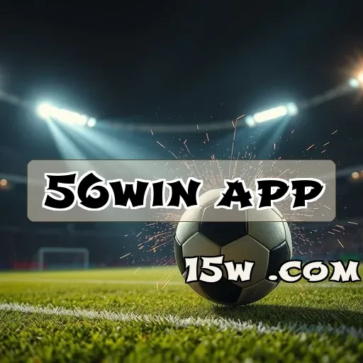 56win app: Experimente Emoções Únicas com Jogos ao Vivo Incríveis